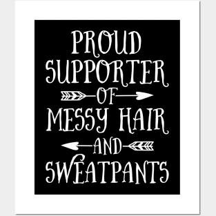 Mother's Day Proud Supporter Of Messy Hair And Sweatpants Posters and Art
